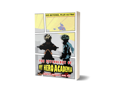 The Psychology of My Hero Academia: Go Beyond, Plus Ultra!