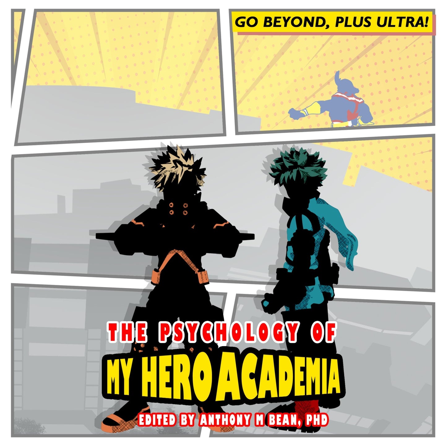 The Psychology of My Hero Academia: Go Beyond, Plus Ultra!